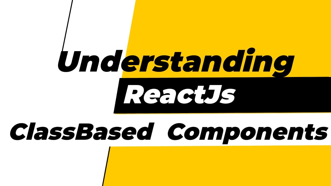 Understanding React Class-Based Components